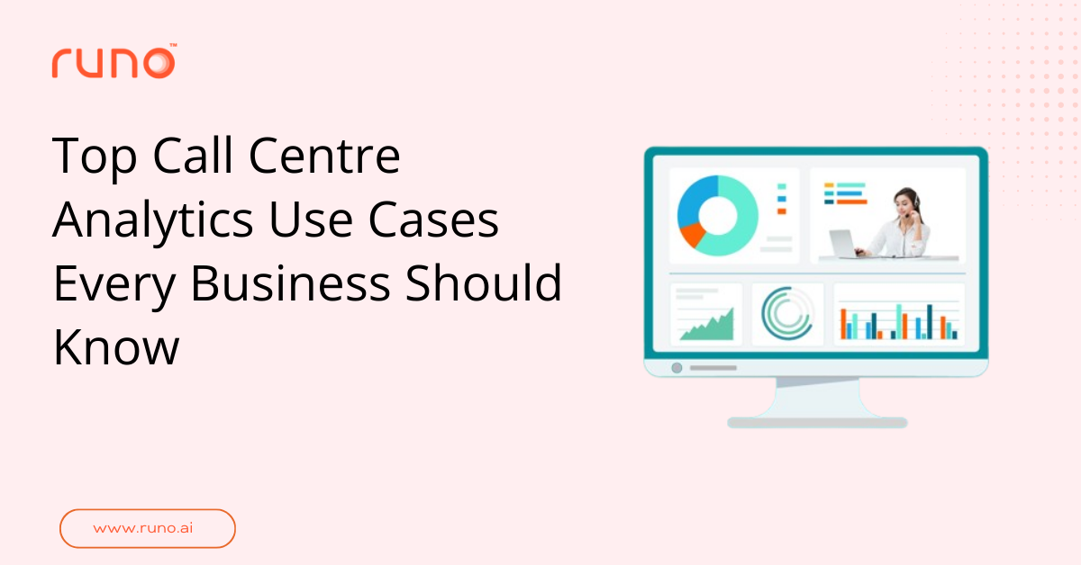 Top Call Centre Analytics Use Cases Every Business Should Know